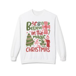 Believe In The Magic Of Christmas Fleece Sweatshirt, Cozy Crewneck, Inspirational Gift, Faith-Based Apparel, Unisex Pullover for All Occasions
