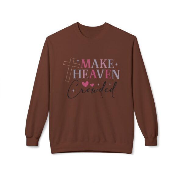 Make Heaven Crowded Fleece Sweatshirt, Cozy Crewneck, Inspirational Gift, Faith-Based Apparel, Unisex Pullover for All Occasions - Image 9