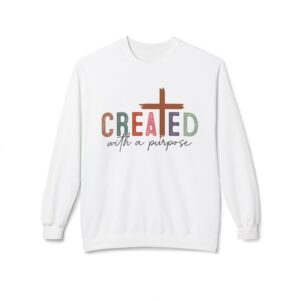 Created with a Purpose Fleece Sweatshirt, Cozy Crewneck, Inspirational Gift, Faith-Based Apparel, Unisex Pullover for All Occasions