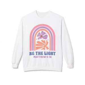 Be The Light Fleece Sweatshirt, Cozy Crewneck, Inspirational Gift, Faith-Based Apparel, Unisex Pullover for All Occasions