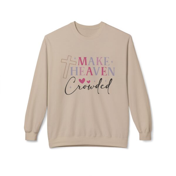 Make Heaven Crowded Fleece Sweatshirt, Cozy Crewneck, Inspirational Gift, Faith-Based Apparel, Unisex Pullover for All Occasions - Image 13