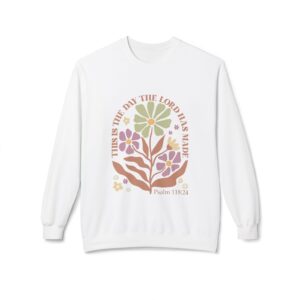This Is The Day The Lord Has Made Fleece Sweatshirt, Cozy Crewneck, Inspirational Gift, Faith-Based Apparel, Unisex Pullover for All Occasions