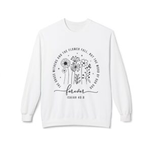 The Grass Withers Fleece Sweatshirt, Cozy Crewneck, Inspirational Gift, Faith-Based Apparel, Unisex Pullover for All Occasions