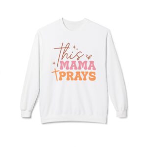 This Mama Prays Fleece Sweatshirt, Cozy Crewneck, Inspirational Gift, Faith-Based Apparel, Unisex Pullover for All Occasions