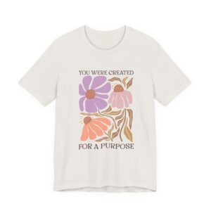 Christian Tee Shirt - You Were Created For A Purpose Unisex Jersey Short Sleeve Tee