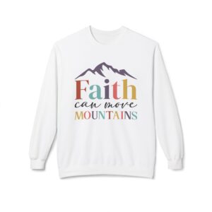Faith Can Move Mountains Fleece Sweatshirt, Cozy Crewneck, Inspirational Gift, Faith-Based Apparel, Unisex Pullover for All Occasions